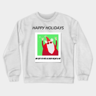 Santa Claus Christmas funny quote Holiday stocking stuffer Gift Crewneck Sweatshirt